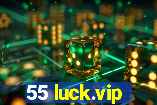 55 luck.vip